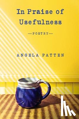 Patten, Angela - In Praise of Usefulness