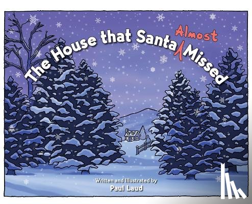 Laud, Paul - The House that Santa (Almost) Missed
