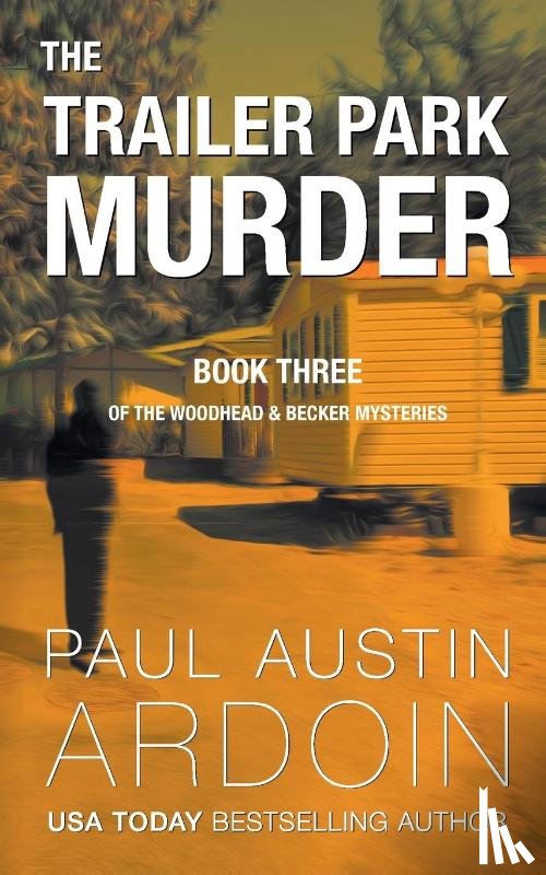 Ardoin, Paul Austin - The Trailer Park Murder