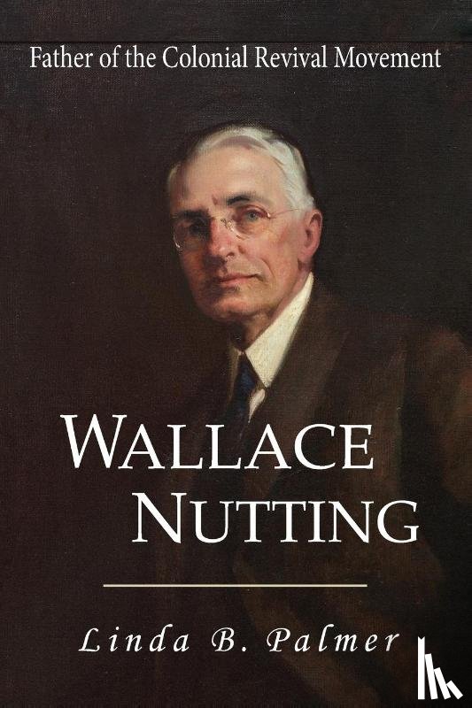 Palmer, Linda B - Wallace Nutting