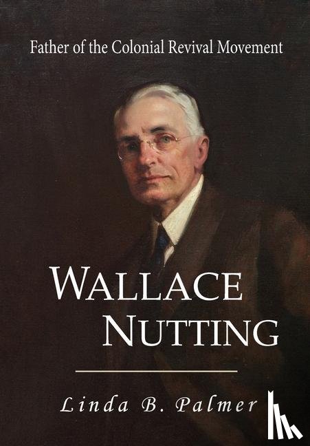 Palmer, Linda B - Wallace Nutting