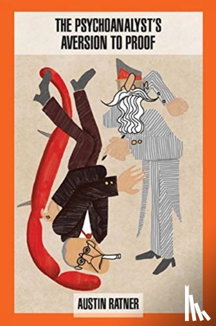 Ratner, Austin - The Psychoanalyst's Aversion to Proof
