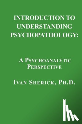 Sherick, Ivan - Introduction to Understanding Psychopathology