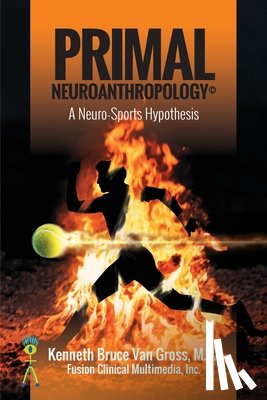 Gross, Kenneth Bruce Van - Primal Neuroanthropology