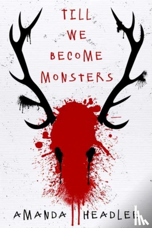 Headlee, Amanda - Till We Become Monsters