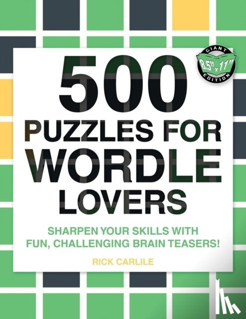 Carlile, Rick - 500 Puzzles for Wordle Lovers