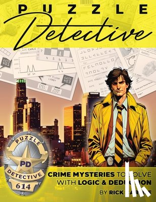 Carlile, Rick - Puzzle Detective: Crime Mysteries to Solve with Logic & Deduction
