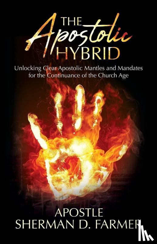 Farmer, Sherman D. - The Apostolic Hybrid