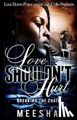 Meesha - Love Shouldn't Hurt
