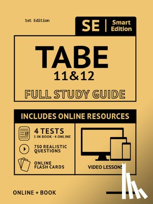 Smart Edition - TABE 11 & 12 Full Study Guide: Complete Subject Review for TABE 11 & 12, with Online Video Lessons, 4 Full Length Practice Tests Book + Online, 750 R