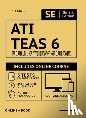 Smart Edition - Ati Teas 6 Full Study Guide 3rd Edition 2021-2022: Includes Online Course with 5 Practice Tests, 100 Video Lessons, and 400 Flashcards