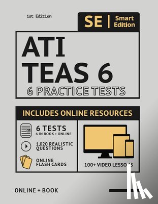 Smart Edition - Ati Teas 6 Practice Tests Workbook 2020 2nd Edition: 6 Full Length Practice Test Workbook Both in Book + Online, 100 Video Lessons, 1,020 Realistic Qu
