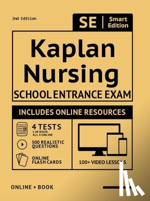 Smart Edition - Kaplan Nursing School Entrance Exam Full Study Guide 2nd Edition: Study Manual with 100 Video Lessons, 4 Full Length Practice Tests Book + Online, 500