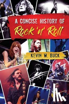 Buck, Kevin W. - A Concise History of Rock 'n' Roll