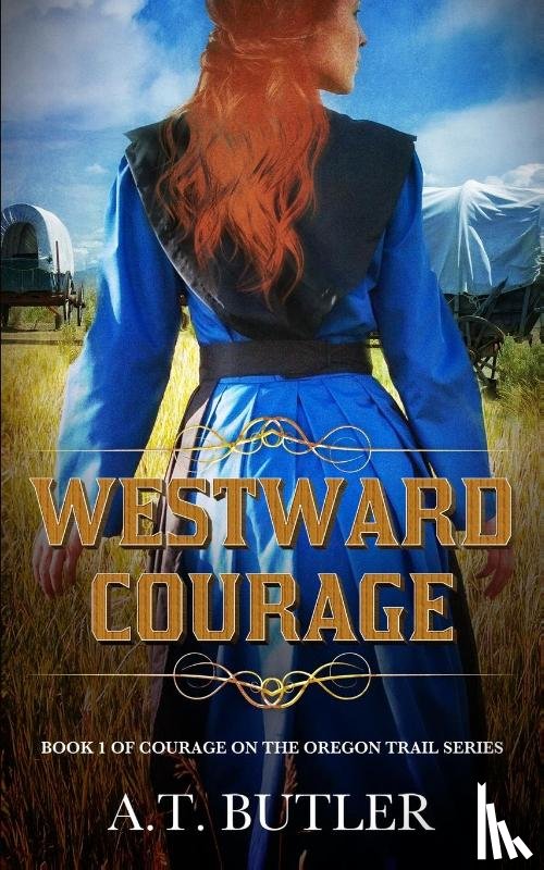 Butler, A. T. - Westward Courage