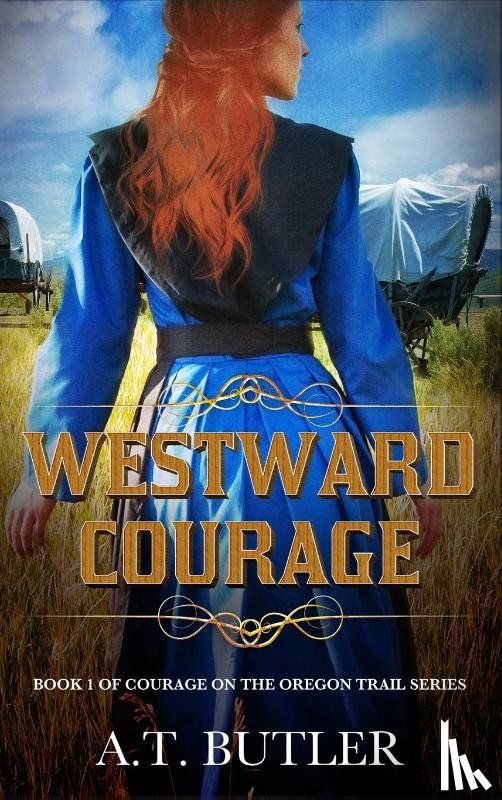 Butler, A. T. - Westward Courage