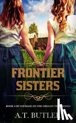 Butler, A. T. - Frontier Sisters