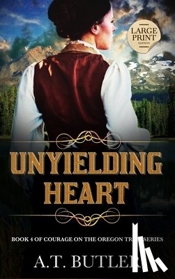 Butler, A. T. - Unyielding Heart