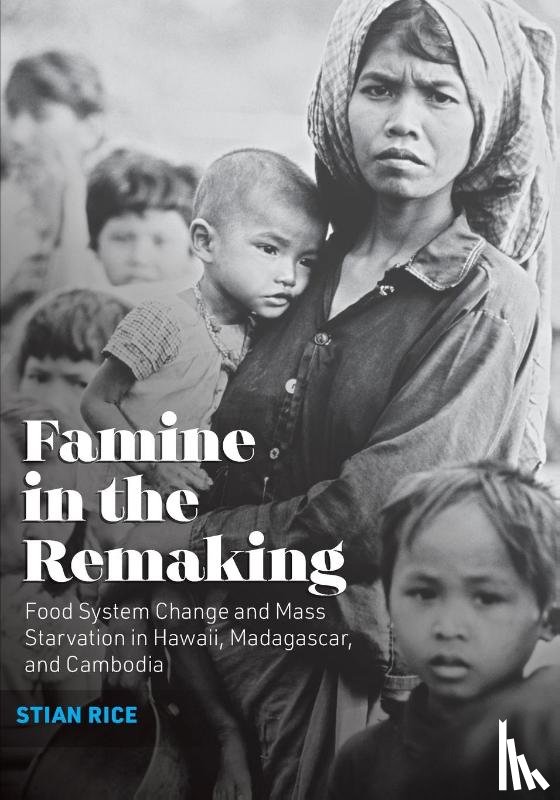 Rice, Stian - Famine in the Remaking