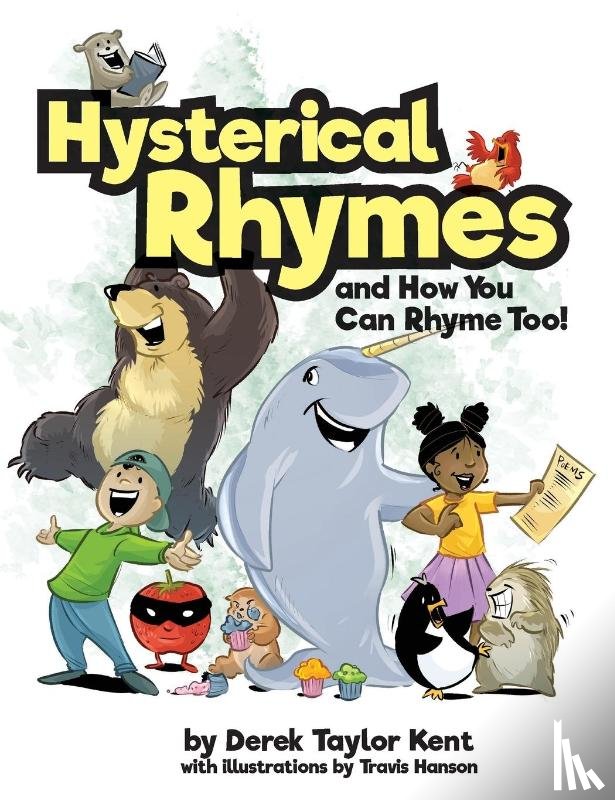 Kent, Derek Taylor - Hysterical Rhymes and How You Can Rhyme Too!