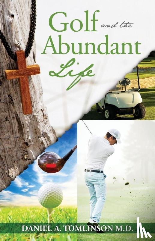 Tomlinson, Daniel A - Golf and the Abundant Life