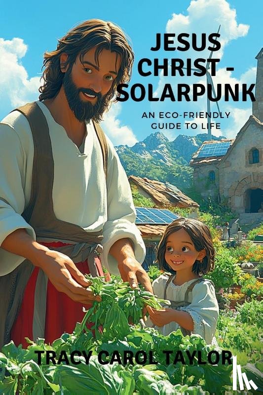 Taylor, Tracy Carol - Taylor, T: Jesus Christ Solarpunk