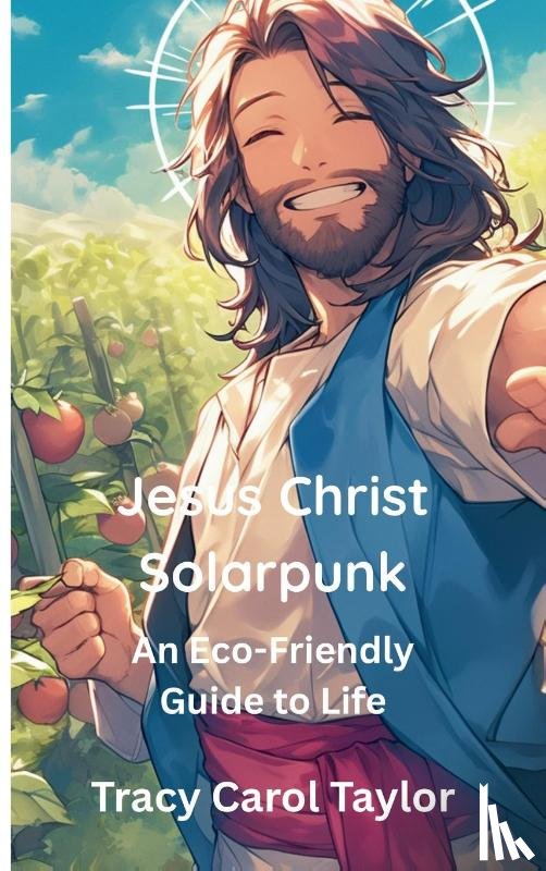 Taylor, Tracy Carol - Jesus Christ Solarpunk