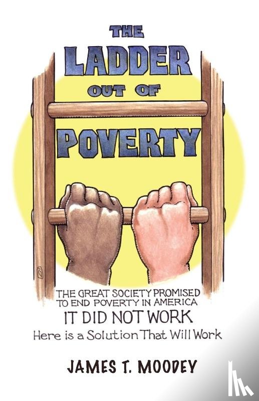 Moodey, James T - The Ladder Out of Poverty