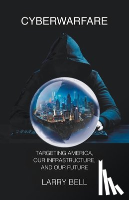 Bell, Larry - Cyberwarfare
