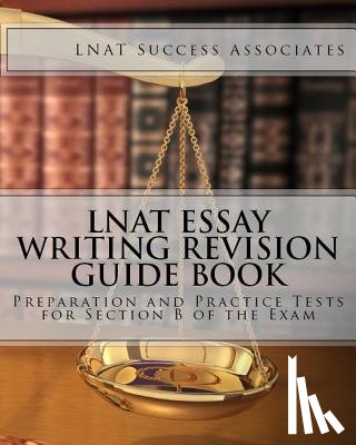 Lnat Success Associates - LNAT Essay Writing Revision Guide Book