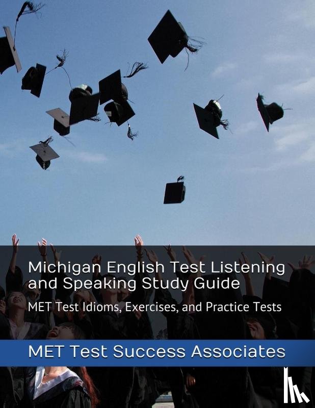 Met Test Success Associates - Michigan English Test Listening and Speaking Study Guide