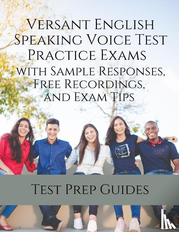 Test Prep Guides - Versant English Speaking Voice Test Practice Exams with Sample Responses, Free Recordings, and Exam Tips