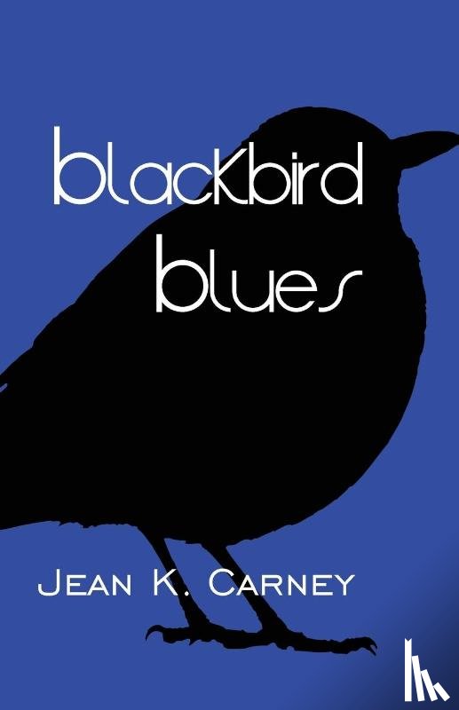 Carney, Jean K - Blackbird Blues