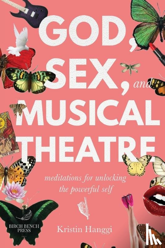 Hanggi, Kristin - God, Sex, and Musical Theatre
