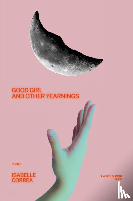 Correa, Isabelle - Correa, I: Good Girl and Other Yearnings