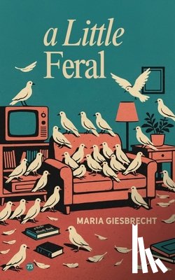 Giesbrecht, Maria - A Little Feral