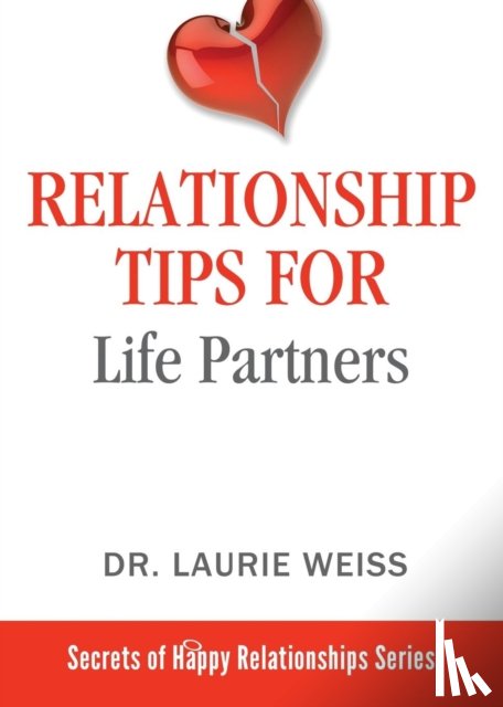 Weiss, Laurie - Relationship Tips for Life Partners