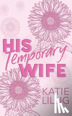Lillig, Katie - His Temporary Wife