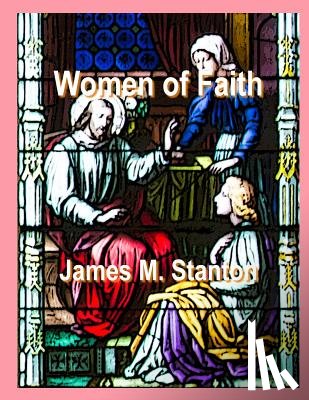 Stanton, James M. - Women of Faith