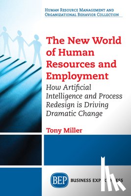 Miller, Tony - The New World of Human Resources and Employment