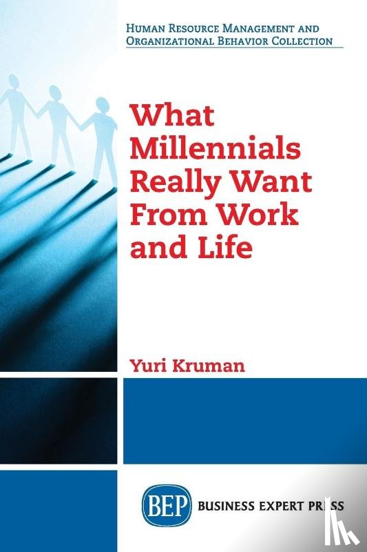 Kruman, Yuri - What Millennials Really Want from Work and Life