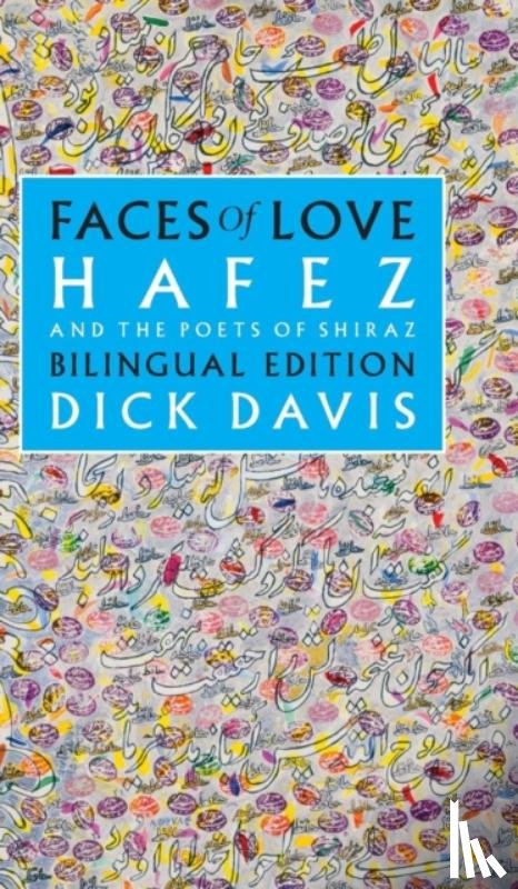 Davies, Dick, Hafez, Khatun, Jahan Malek - Faces of Love