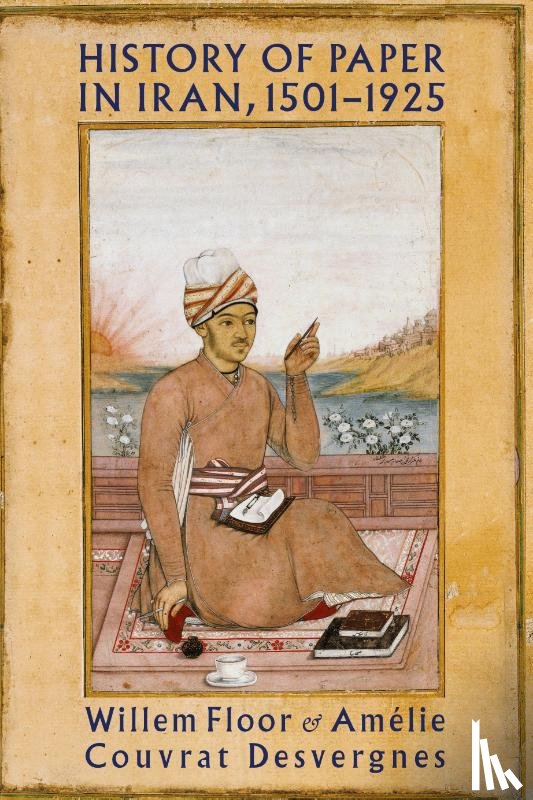 Floor, Dr Willem - History of Paper in Iran, 15011925