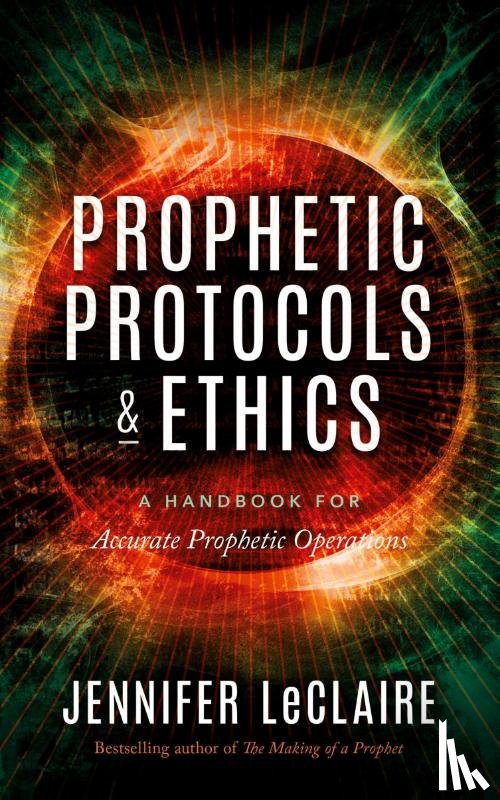 LeClaire, Jennifer - Prophetic Protocols & Ethics
