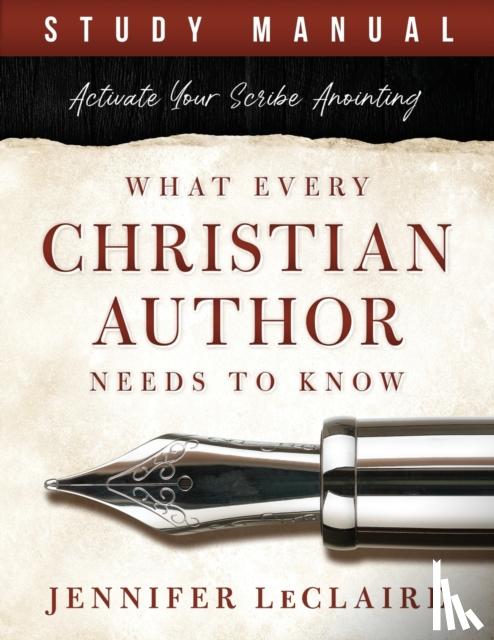 LeClaire, Jennifer - What Every Christian Writer Needs to Know