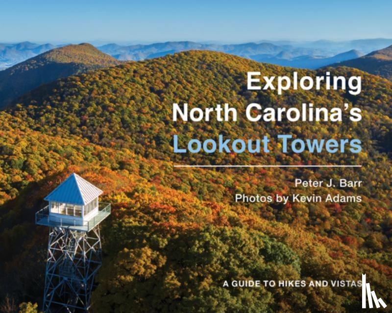 Barr, Peter J. - Exploring North Carolina's Lookout Towers