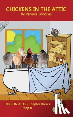 Brookes, Pamela - Chickens in the Attic Chapter Book