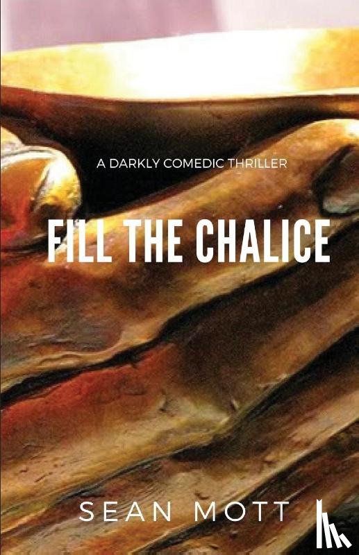 Mott, Sean - Fill the Chalice