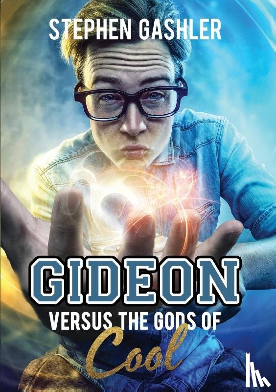 Gashler, Stephen - Gideon Versus the Gods of Cool