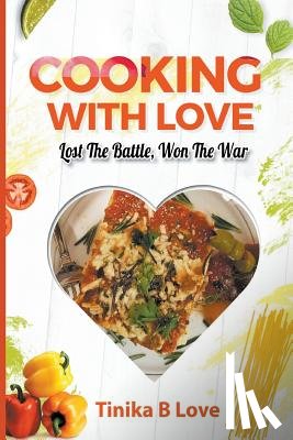 Love, Tinika B - Cooking with Love